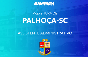 Prefeitura de Palhoça - Assistente Administrativo Prefeitura de Palhoça - Assistente Administrativo