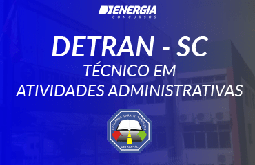 DETRAN/SC - Técnico em Atividades Administrativas DETRAN/SC - Técnico em Atividades Administrativas