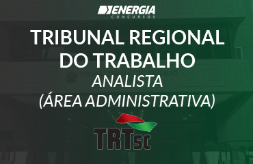 Tribunal Regional do Trabalho SC - Analista (área Administrativa) Tribunal Regional do Trabalho SC - Analista (área Administrativa)