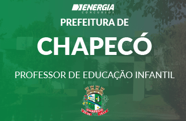 Prefeitura de Chapecó - Professor de Educação Infantil Prefeitura de Chapecó - Professor de Educação Infantil