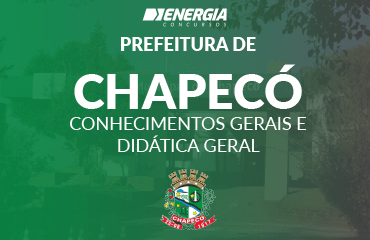 Prefeitura de Chapecó - Conhecimentos gerais e Didática Geral Prefeitura de Chapecó - Conhecimentos gerais e Didática Geral