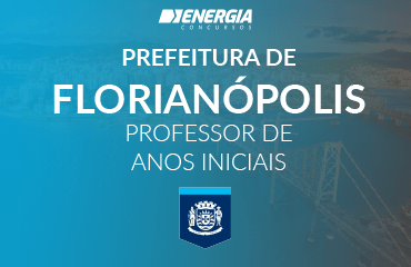 Prefeitura de Florianópolis - Professor de Anos Iniciais Prefeitura de Florianópolis - Professor de Anos Iniciais