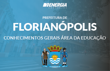 Prefeitura de Florianópolis - Conhecimentos Gerais área da educação