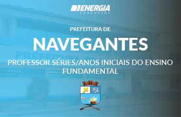 Prefeitura de Navegantes - Professor Séries/Anos Iniciais do Ensino Fundamental Prefeitura de Navegantes - Professor Séries/Anos Iniciais do Ensino Fundamental