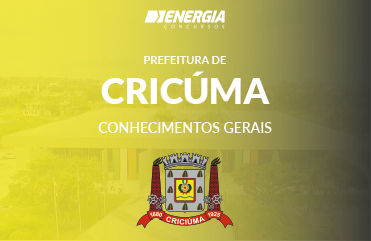 Prefeitura de Criciúma - Conhecimentos Gerais
