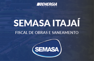 SEMASA Itajaí - Fiscal de Obras e Saneamento 