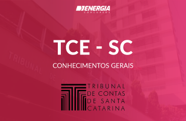 TCE SC - Auditor Fiscal de Controle Externo - Conhecimentos Gerais 