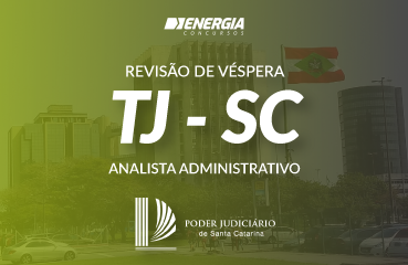 Revisão de véspera TJSC - Analista Administrativo