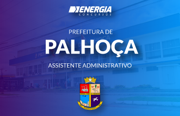 Prefeitura de Palhoça - Assistente Administrativo