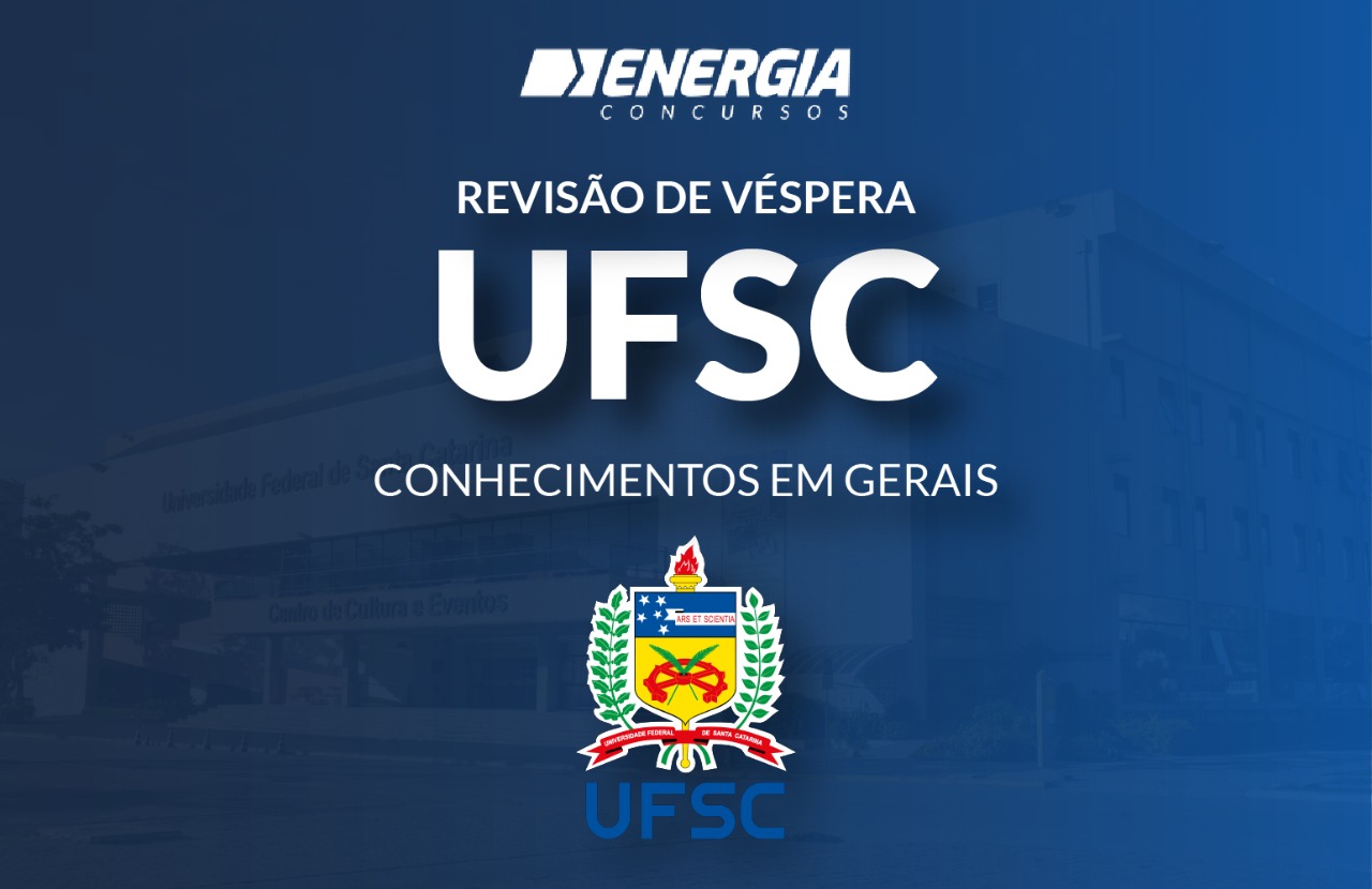 Revisão de Véspera UFSC - Conhecimentos Gerais