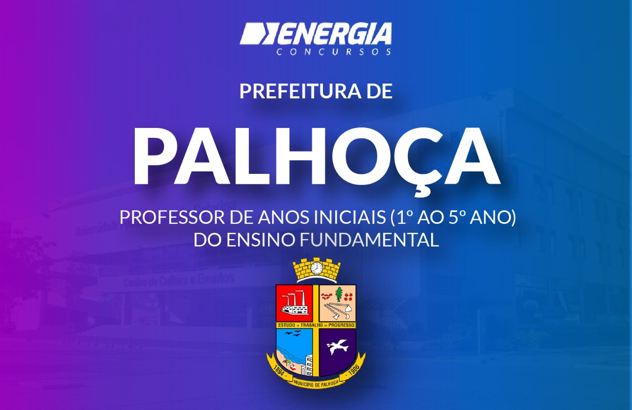 Prefeitura de Palhoça - Professor de Anos Iniciais (1º ao 5º ano) do Ensino Fundamental
