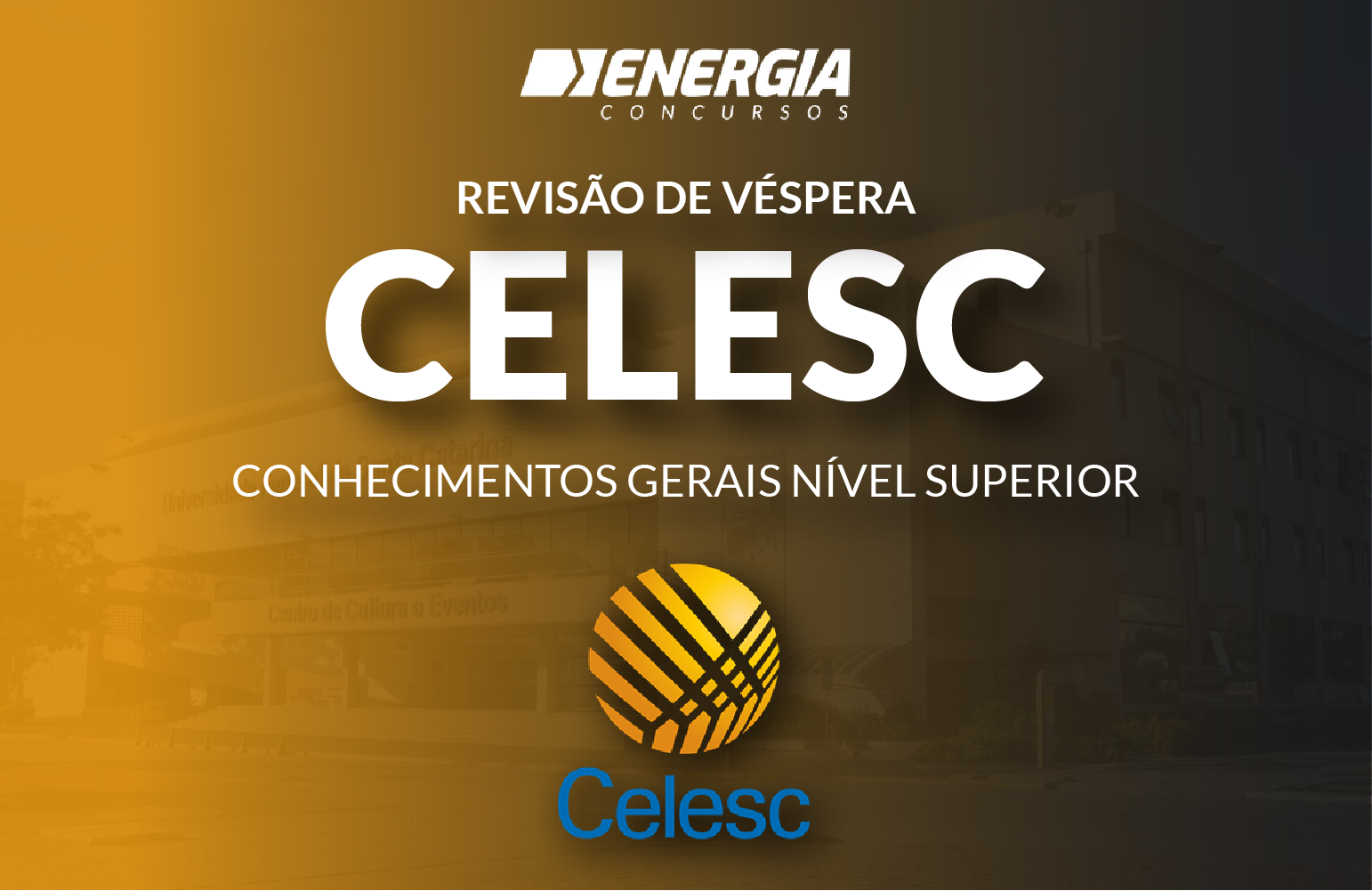 Revisão de Véspera CELESC - Conhecimentos Gerais Nível Superior