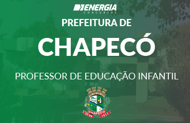 Prefeitura de Chapecó - Professor de Educação Infantil