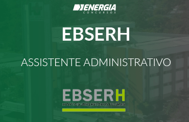 EBSERH - Assistente Administrativo