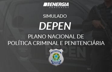 Simulado DEPEN - Plano Nacional de Política Criminal e Penitenciária